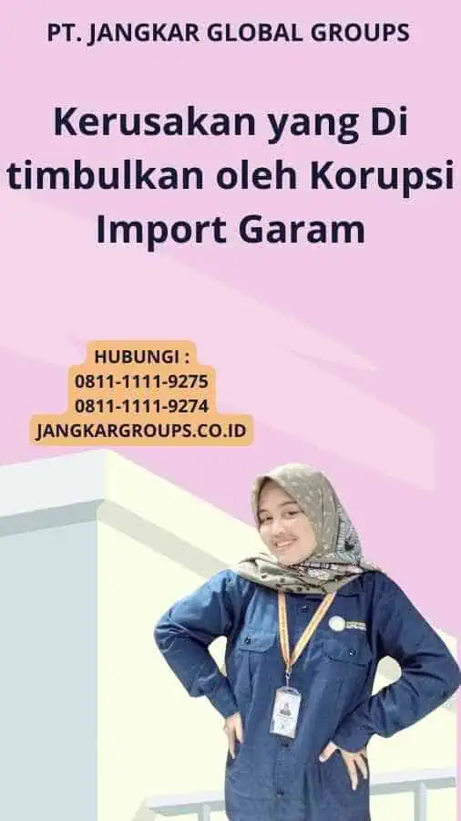 Kerusakan yang Di timbulkan oleh Korupsi Import Garam