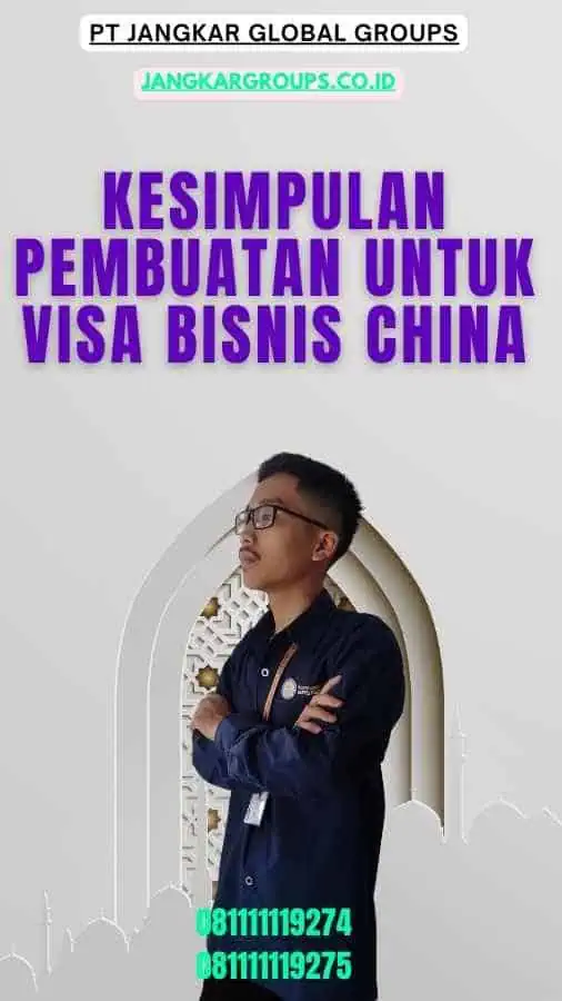 Kesimpulan Pembuatan Untuk Visa Bisnis China