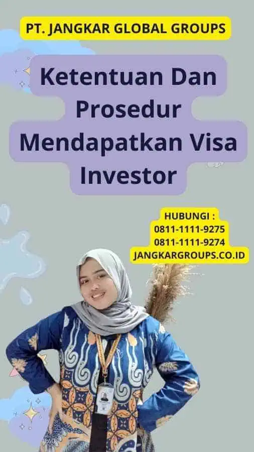 Ketentuan Dan Prosedur Mendapatkan Visa Investor