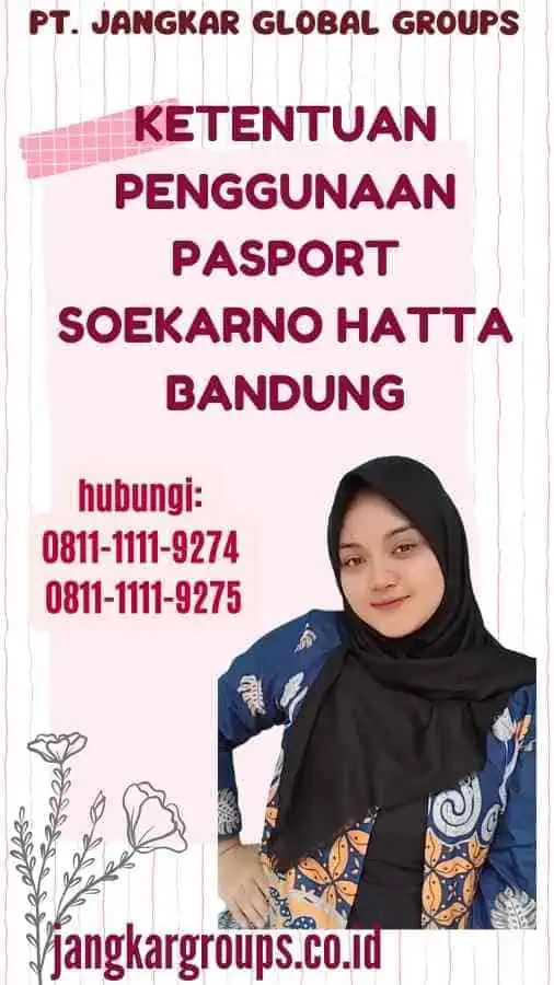 Ketentuan Penggunaan Pasport Soekarno Hatta Bandung