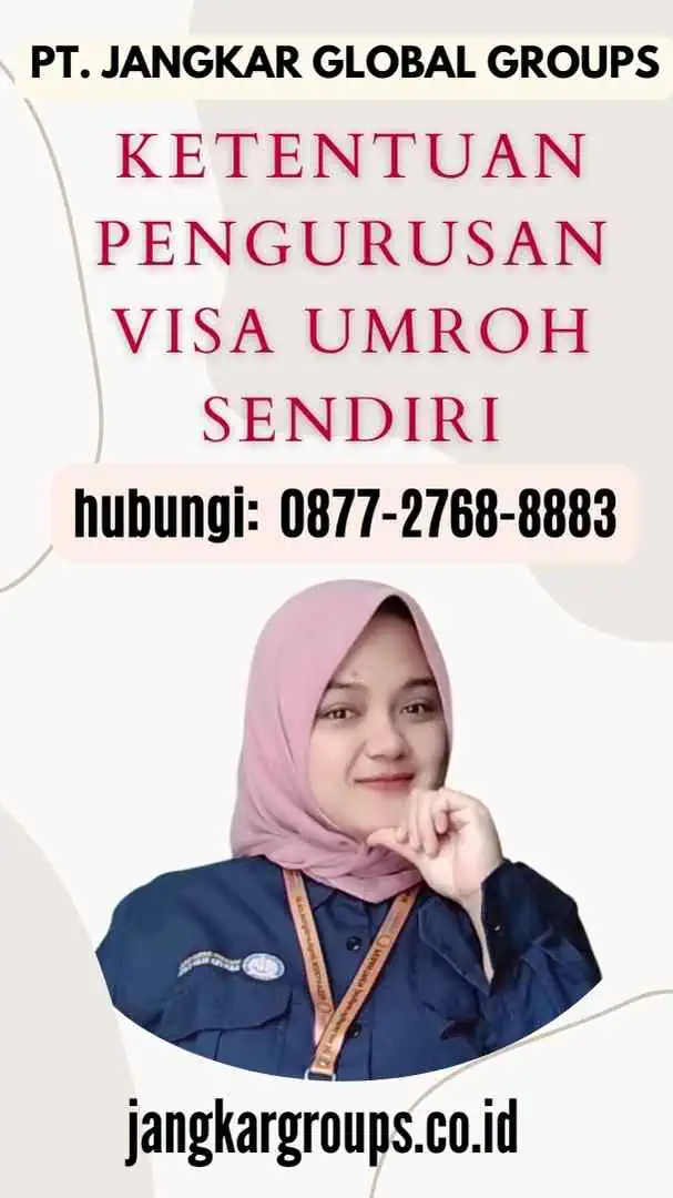 Ketentuan Pengurusan Visa Umroh Sendiri