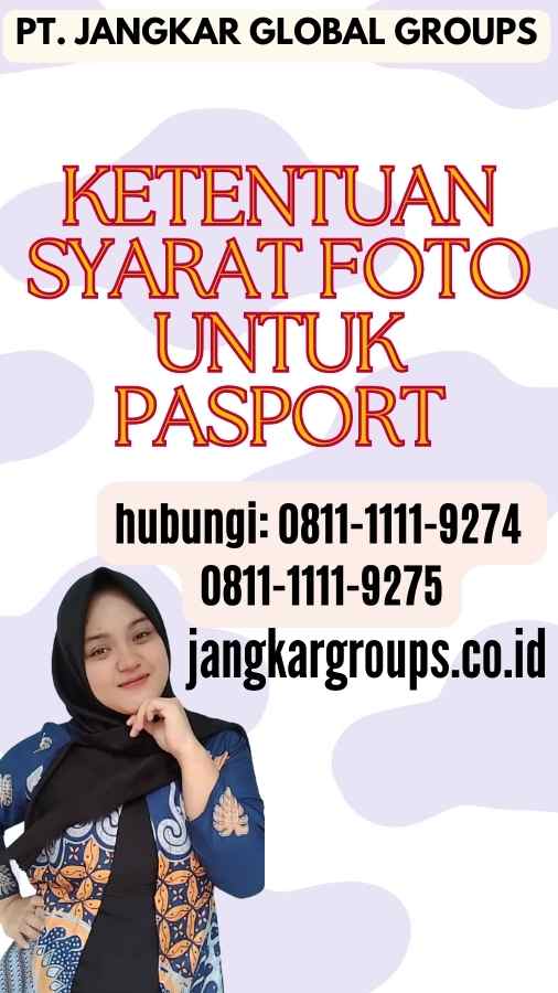 Ketentuan Syarat Foto Untuk Pasport