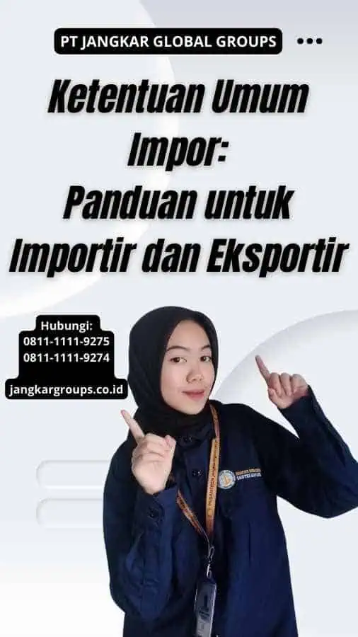 Ketentuan Umum Impor Panduan untuk Importir dan Eksportir