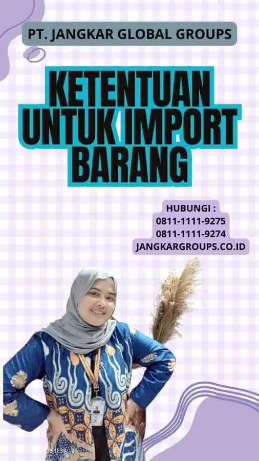 Ketentuan Untuk Import Barang