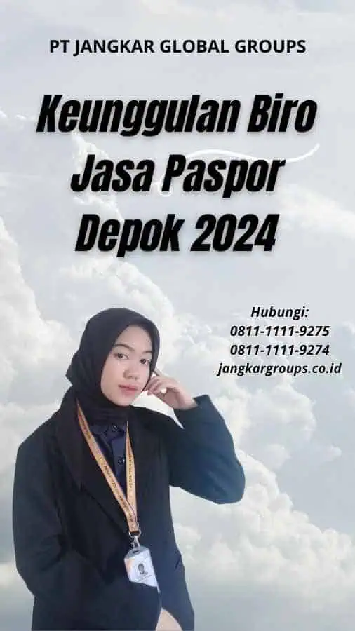 Keunggulan Biro Jasa Paspor Depok 2024