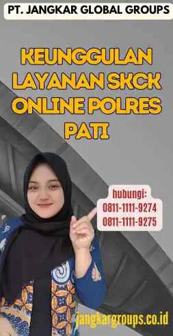 Keunggulan Layanan SKCK Online Polres Pati