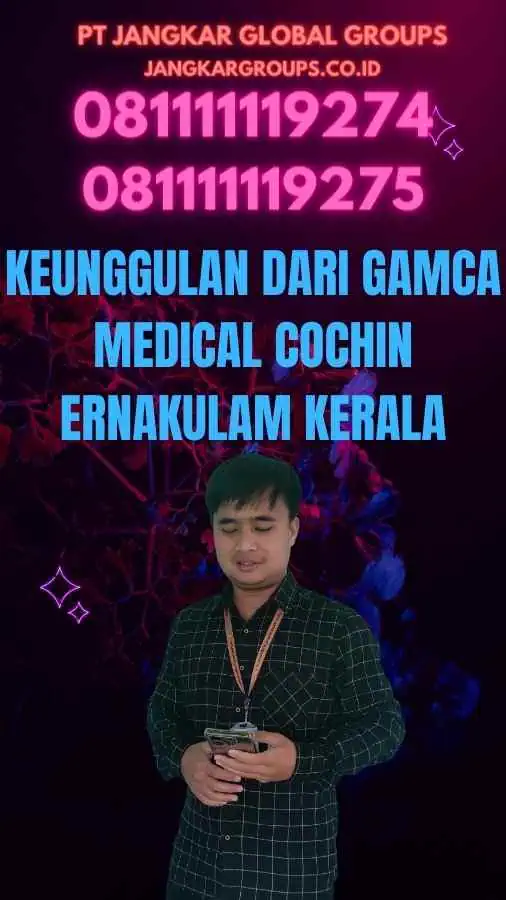 Keunggulan dari Gamca Medical Cochin Ernakulam Kerala