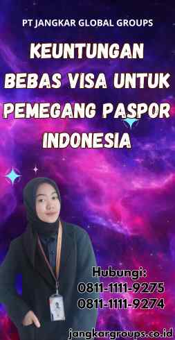 Keuntungan Bebas Visa untuk Pemegang Paspor Indonesia