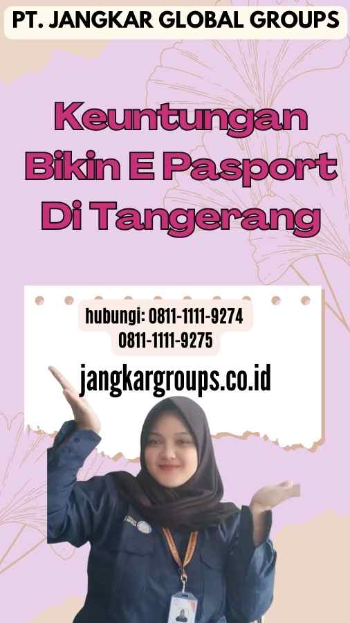 Keuntungan Bikin E Pasport Di Tangerang