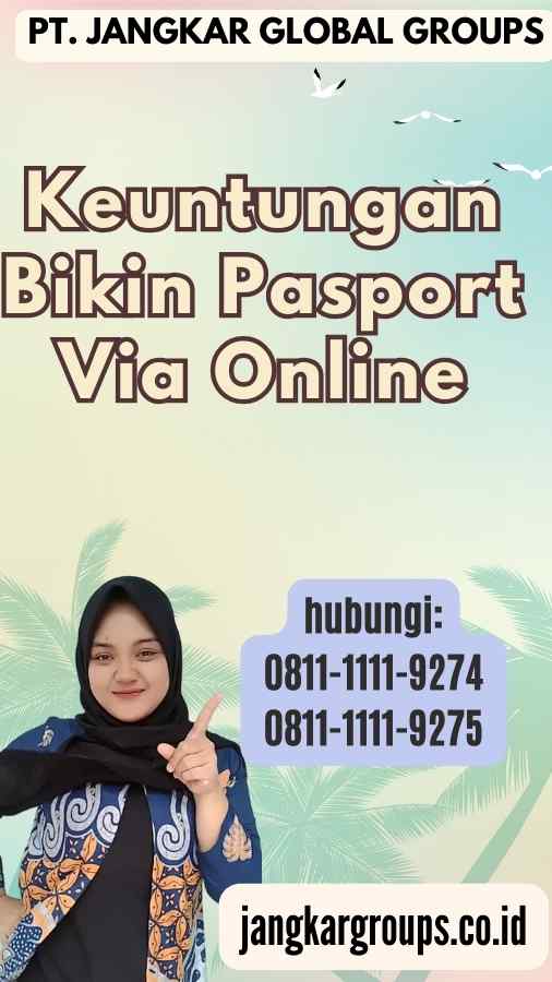 Keuntungan Bikin Pasport Via Online