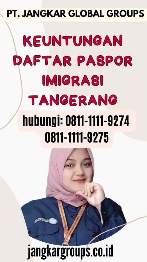 Keuntungan Daftar Paspor Imigrasi Tangerang