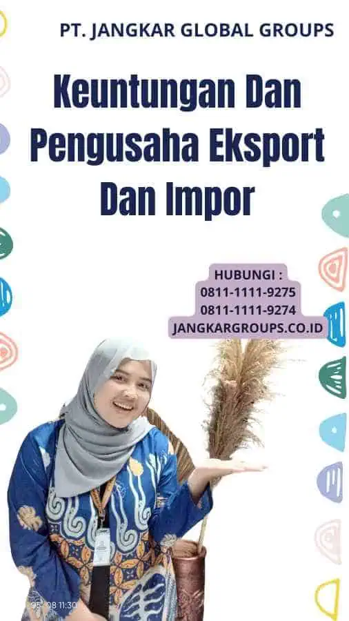 Keuntungan Dan Pengusaha Eksport Dan Impor