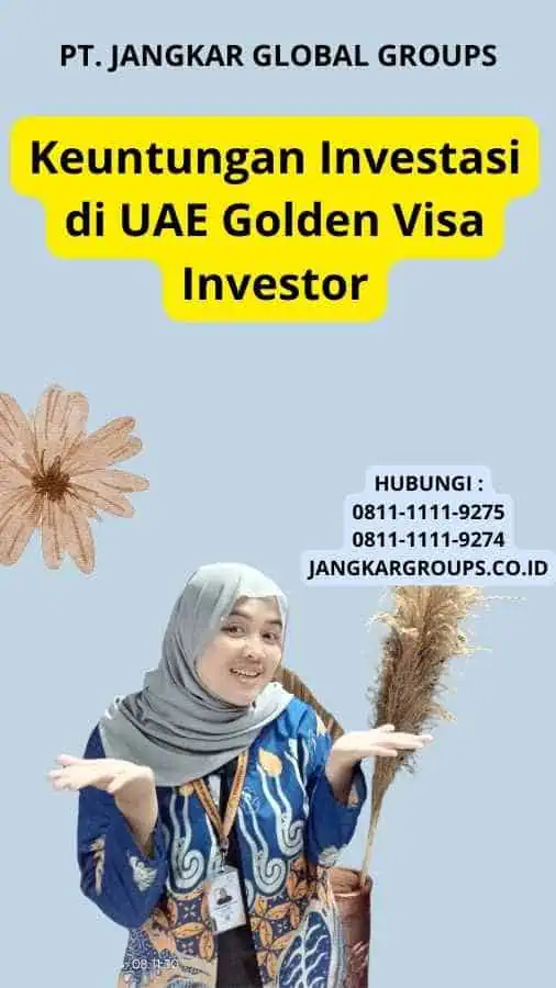 Keuntungan Investasi di UAE Golden Visa Investor