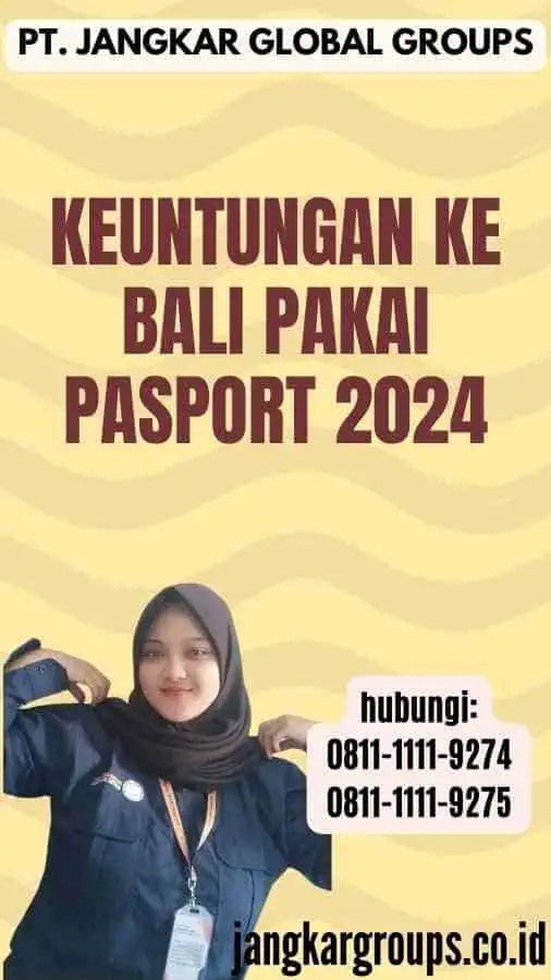 Keuntungan Ke Bali Pakai Pasport 2024