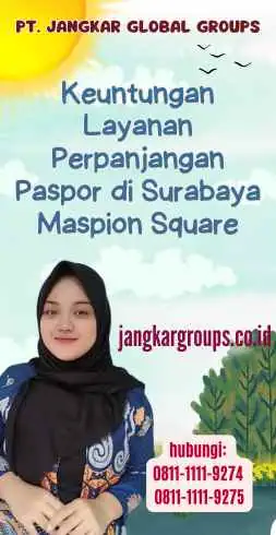 Keuntungan Layanan Perpanjangan Paspor di Surabaya Maspion Square