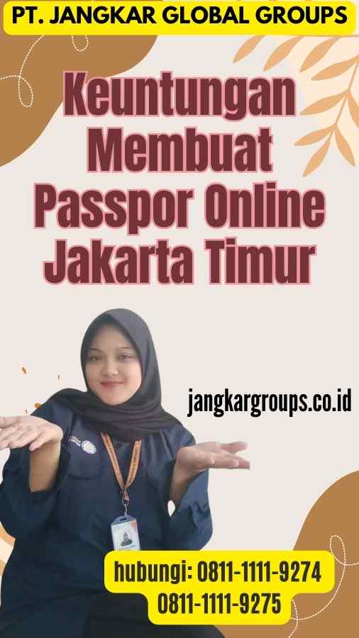 Keuntungan Membuat Passpor Online Jakarta Timur