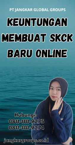 Keuntungan Membuat SKCK Baru Online