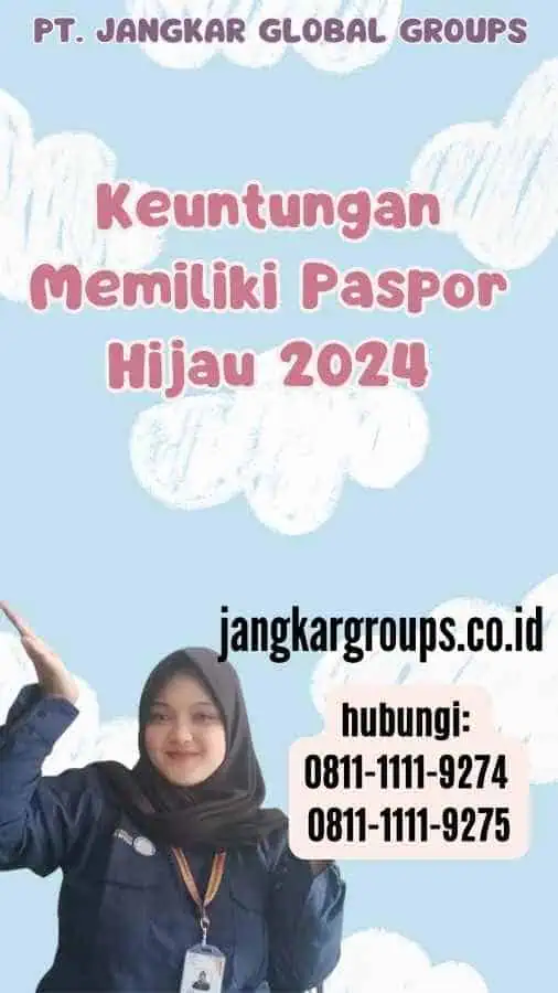 Keuntungan Memiliki Paspor Hijau 2024