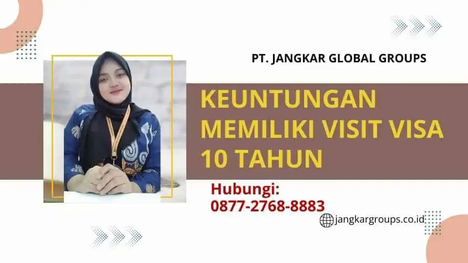 Keuntungan Memiliki Visit Visa 10 Tahun