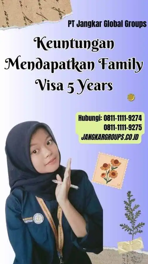 Keuntungan Mendapatkan Family Visa 5 Years