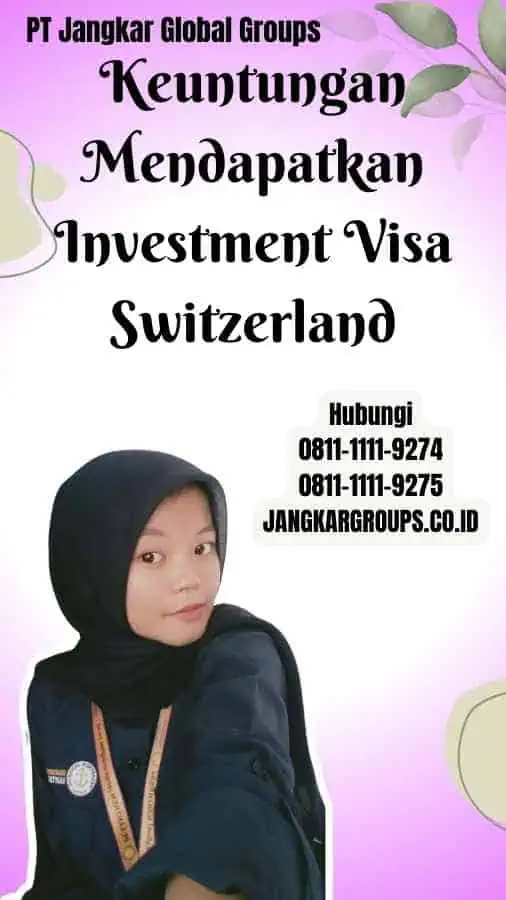 Keuntungan Mendapatkan Investment Visa Switzerland