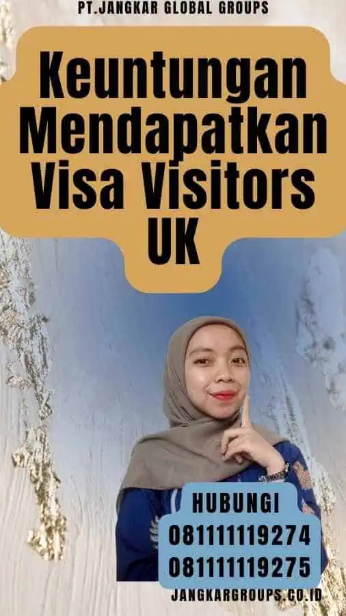 Keuntungan Mendapatkan Visa Visitors UK