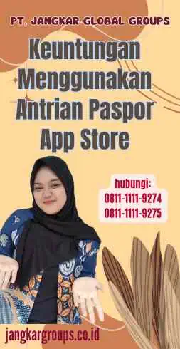 Keuntungan Menggunakan Antrian Paspor App Store