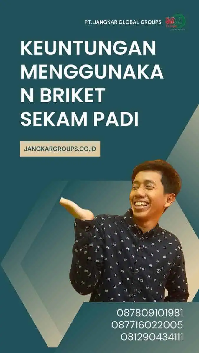 Keuntungan Menggunakan Briket Sekam Padi