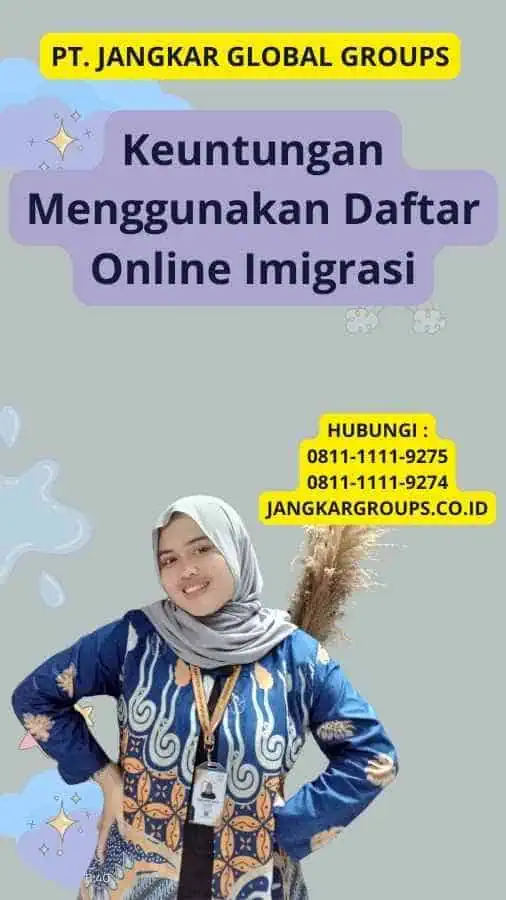 Keuntungan Menggunakan Daftar Online Imigrasi