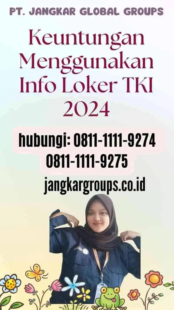 Keuntungan Menggunakan Info Loker TKI 2024