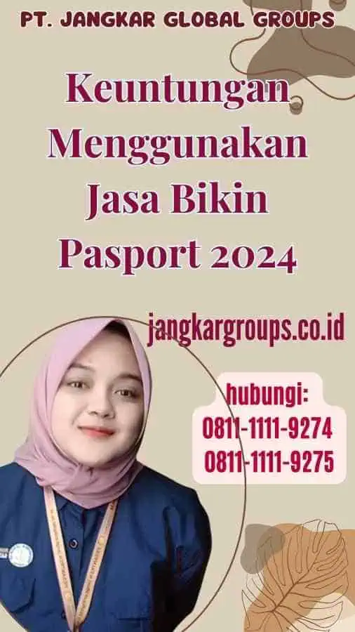 Keuntungan Menggunakan Jasa Bikin Pasport 2024