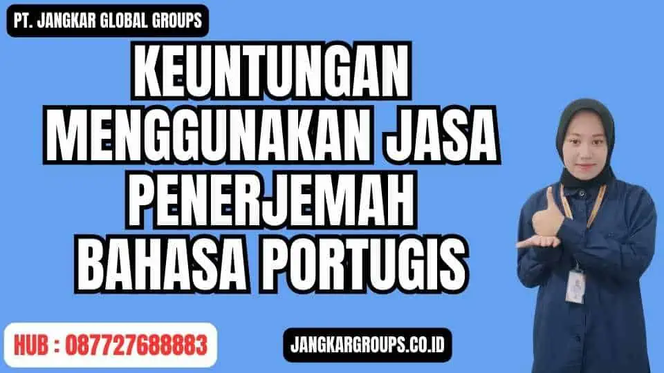 Keuntungan Menggunakan Jasa Penerjemah Bahasa Portugis