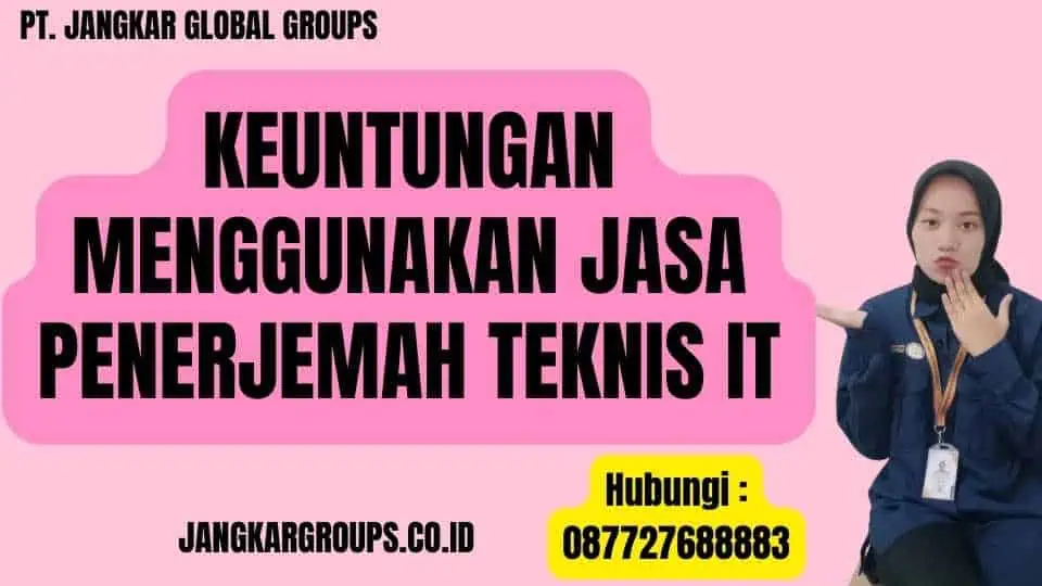 Keuntungan Menggunakan Jasa Penerjemah Teknis IT