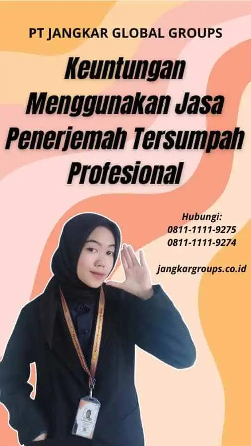 Keuntungan Menggunakan Jasa Penerjemah Tersumpah Profesional