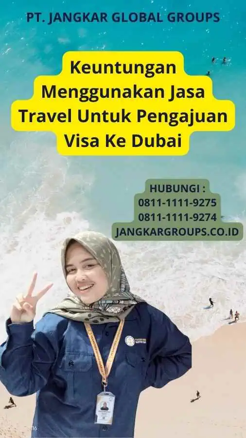 Keuntungan Menggunakan Jasa Travel Untuk Pengajuan Visa Ke Dubai