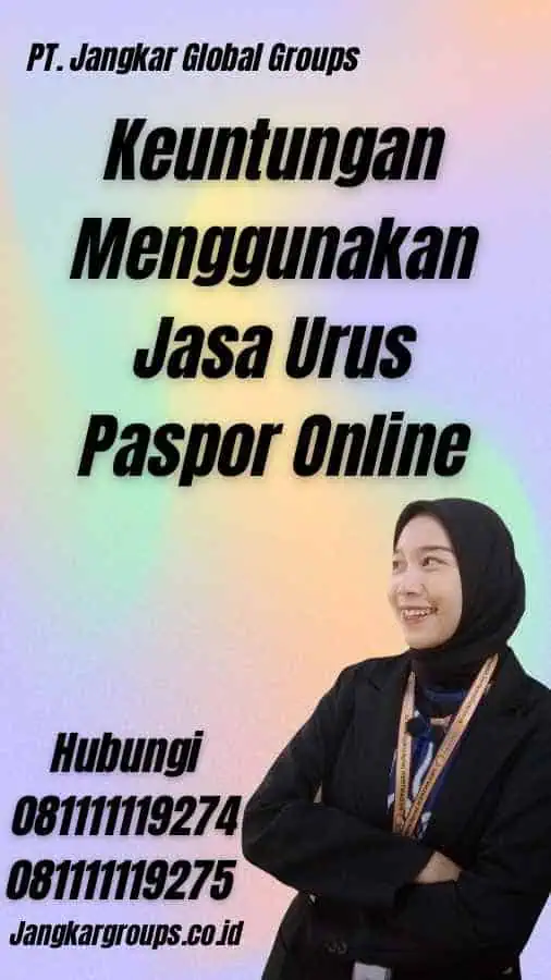 Keuntungan Menggunakan Jasa Urus Paspor Online