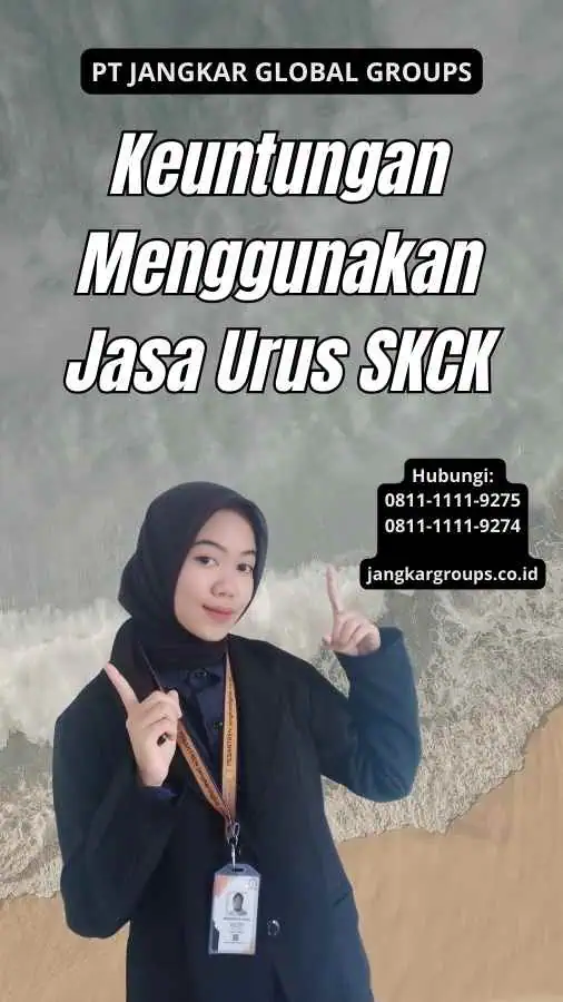 Keuntungan Menggunakan Jasa Urus SKCK