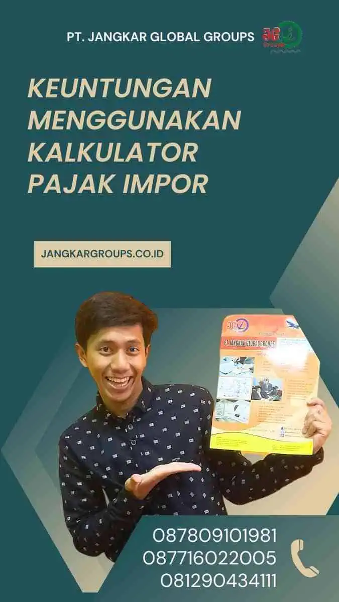 Keuntungan Menggunakan Kalkulator Pajak Impor