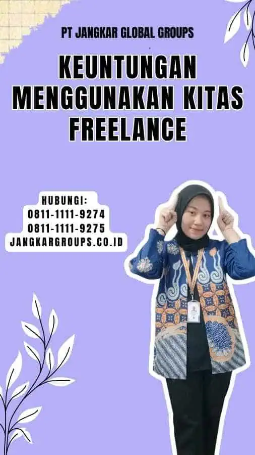 Keuntungan Menggunakan Kitas Freelance