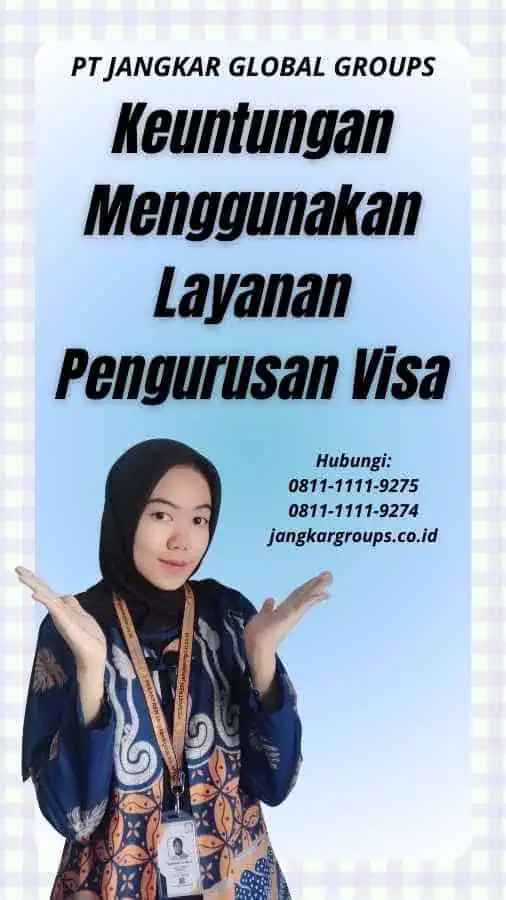 Keuntungan Menggunakan Layanan Pengurusan Visa