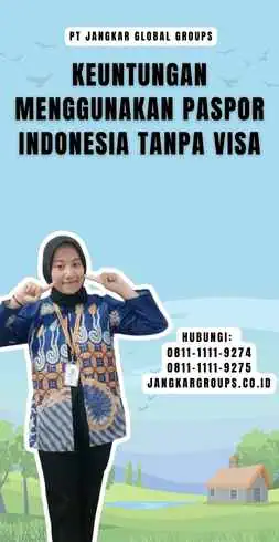 Keuntungan Menggunakan Paspor Indonesia Tanpa Visa