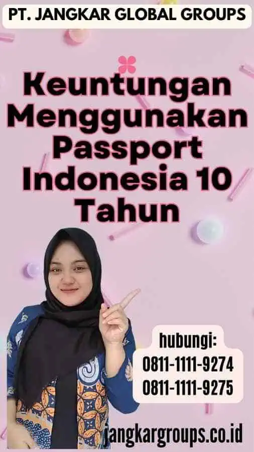 Keuntungan Menggunakan Passport Indonesia 10 Tahun