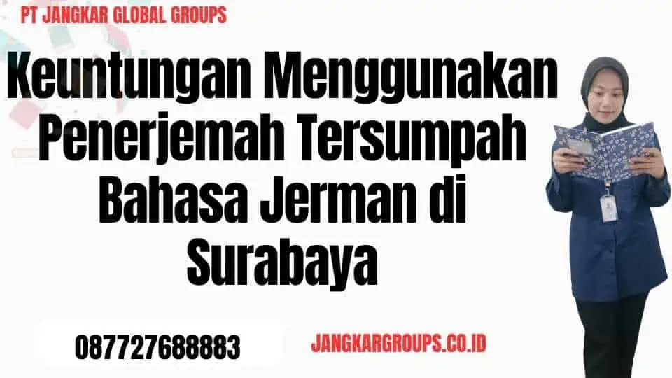 Keuntungan Menggunakan Penerjemah Tersumpah Bahasa Jerman di Surabaya