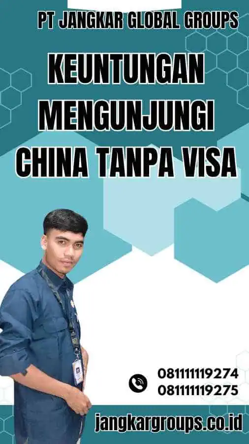 Keuntungan Mengunjungi China Tanpa Visa