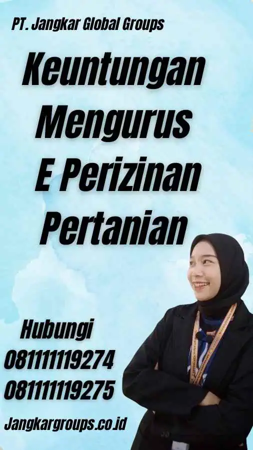 Keuntungan Mengurus E Perizinan Pertanian