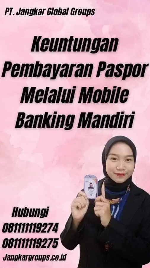 Keuntungan Pembayaran Paspor Melalui Mobile Banking Mandiri