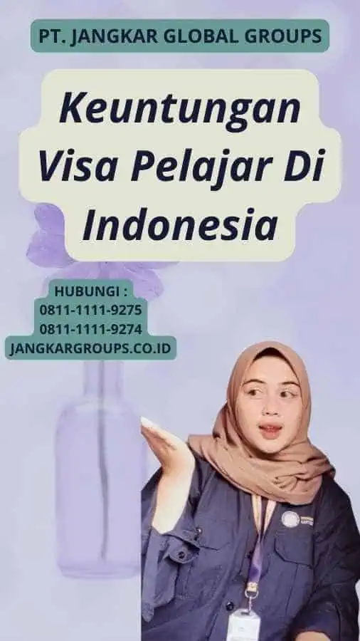 Keuntungan Visa Pelajar Di Indonesia