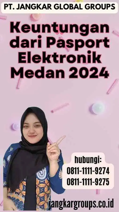 Keuntungan dari Pasport Elektronik Medan 2024