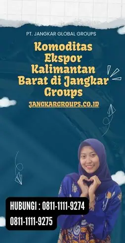 Komoditas Ekspor Kalimantan Barat di Jangkar Groups