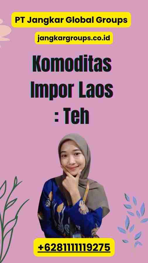 Komoditas Impor Laos Teh